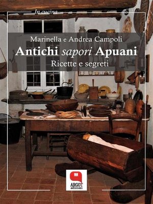 cover image of Antichi sapori Apuani. Ricette e segreti